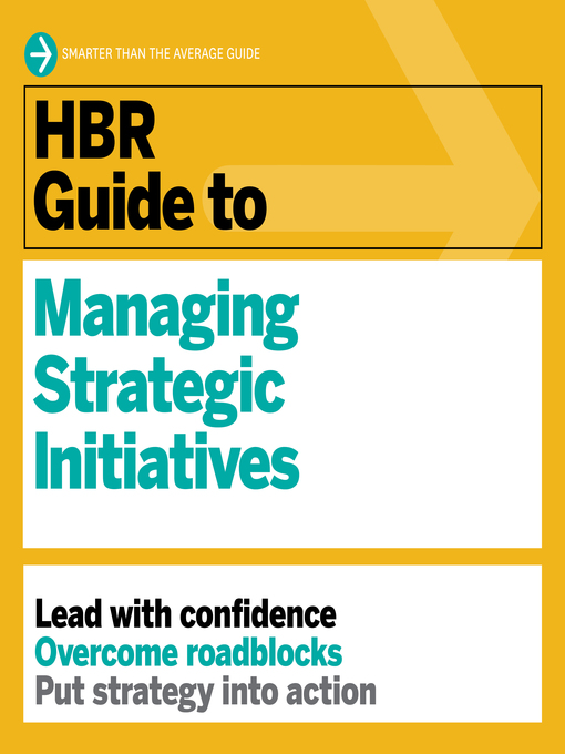 Title details for HBR Guide to Managing Strategic Initiatives by Harvard Business Review - Available